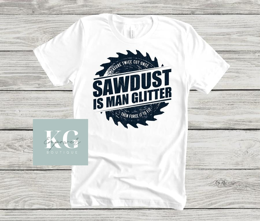 Sawdust a mans glitter